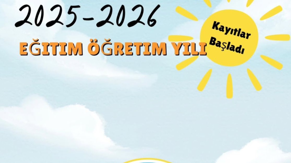2025-2026 EĞİTİM-ÖĞRETİM YILI KAYITLARIMIZ BAŞLADI.